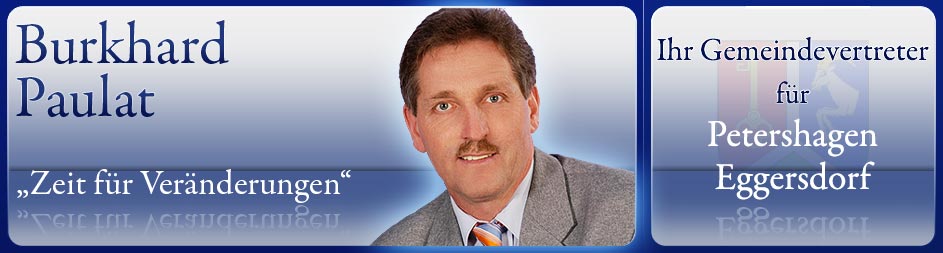 Burkhard Paulat, Zeit für Veränderungen, Ihr Bürgermeister für Petershagen Eggersdorf